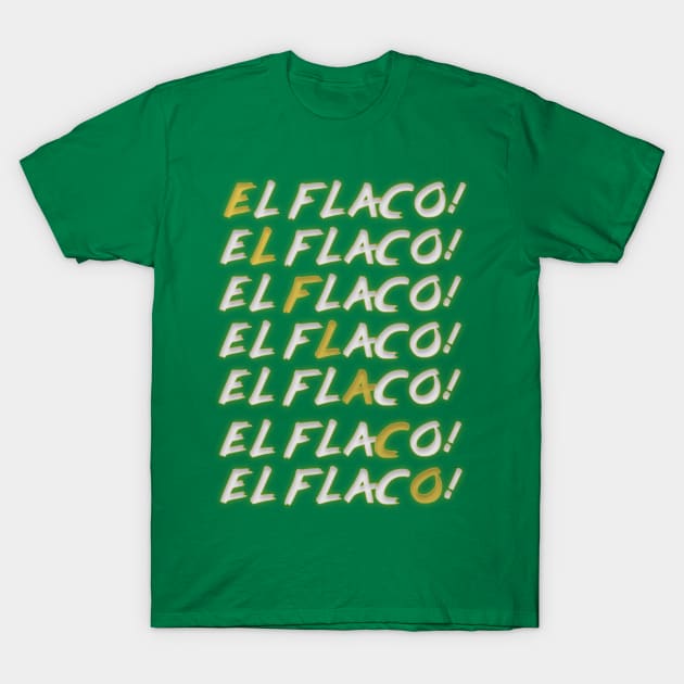 "EL FLACO!"  El Flaco Merch. T-Shirt by MSW_Wrestling